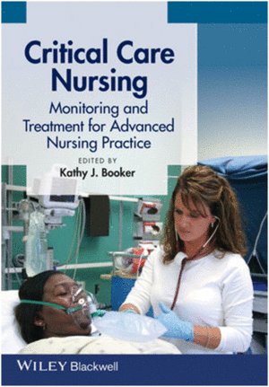CRITICAL CARE NURSING. MONITORING AND TREATMENT FOR ADVANCED NURSING PRACTICE