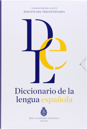 DICCIONARIO DE LA LENGUA ESPAOLA. VIGESIMOTERCERA EDICIN. VERSIN NORMA