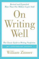 ON WRITING WELL, THE CLASSIC GUIDE TO WRITING NONFICTION