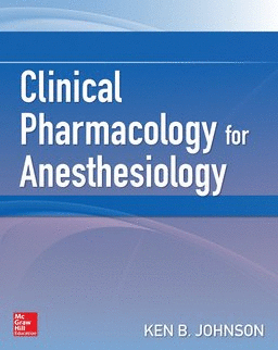 CLINICAL PHARMACOLOGY FOR ANESTHESIOLOGY