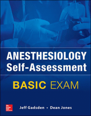 ANESTHESIOLOGY SELF-ASSESSMENT AND BOARD REVIEW: BASIC EXAM