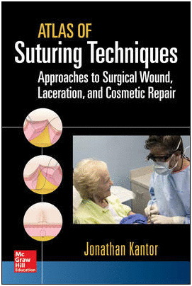 ATLAS OF SUTURING TECHNIQUES. APPROACHES TO SURGICAL WOUND, LACERATION, AND COSMETIC REPAIR