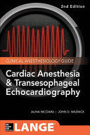 CARDIAC ANESTHESIA AND TRANSESOPHAGEAL ECHOCARDIOGRAPHY. 2ND EDITION
