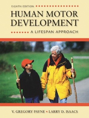 HUMAN MOTOR DEVELOPMENT: A LIFESPAN APPROACH. 8TH EDITION