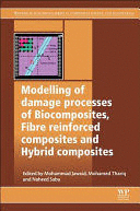 MODELLING OF DAMAGE PROCESSES IN BIOCOMPOSITES, FIBRE-REINFORCED COMPOSITES AND HYBRID COMPOSITES