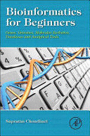 BIOINFORMATICS FOR BEGINNERS. GENES, GENOMES, MOLECULAR EVOLUTION, DATABASES AND ANALYTICAL TOOLS