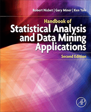 HANDBOOK OF STATISTICAL ANALYSIS AND DATA MINING APPLICATIONS. 2ND EDITION