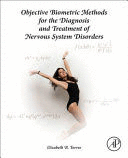 OBJECTIVE BIOMETRIC METHODS FOR THE DIAGNOSIS AND TREATMENT OF NERVOUS SYSTEM DISORDERS