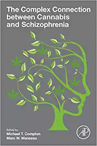THE COMPLEX CONNECTION BETWEEN CANNABIS AND SCHIZOPHRENIA