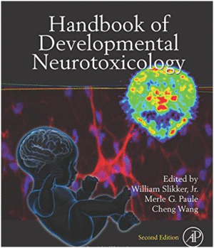 HANDBOOK OF DEVELOPMENTAL NEUROTOXICOLOGY. 2ND EDITION