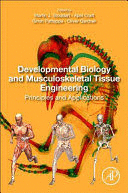 DEVELOPMENTAL BIOLOGY AND MUSCULOSKELETAL TISSUE ENGINEERING. PRINCIPLES AND APPLICATIONS