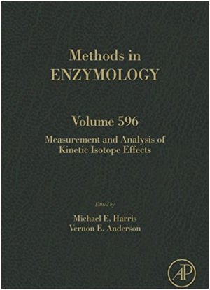 MEASUREMENT AND ANALYSIS OF KINETIC ISOTOPE EFFECTS (METHODS IN ENZYMOLOGY, VOL. 596)