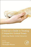 CLINICIANS GUIDE TO TREATING COMPANION ANIMAL ISSUES. ADDRESSING HUMAN-ANIMAL INTERACTION
