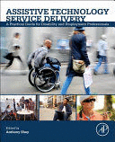ASSISTIVE TECHNOLOGY SERVICE DELIVERY. A PRACTICAL GUIDE FOR DISABILITY AND EMPLOYMENT PROFESSIONALS
