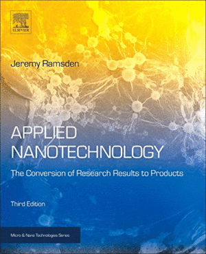 APPLIED NANOTECHNOLOGY. THE CONVERSION OF RESEARCH RESULTS TO PRODUCTS. 3RD EDITION