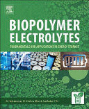 BIOPOLYMER ELECTROLYTES. FUNDAMENTALS AND APPLICATIONS IN ENERGY STORAGE