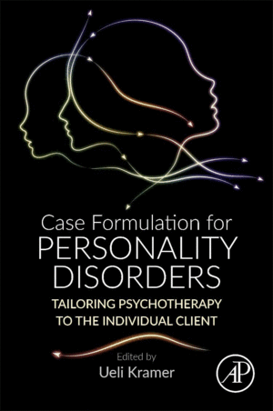 CASE FORMULATION FOR PERSONALITY DISORDERS. TAILORING PSYCHOTHERAPY TO THE INDIVIDUAL CLIENT