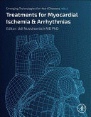 TREATMENTS FOR MYOCARDIAL ISCHEMIA AND ARRHYTHMIAS (EMERGING TECHNOLOGIES FOR HEART DISEASES VOL. 2)