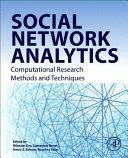 SOCIAL NETWORK ANALYTICS. COMPUTATIONAL RESEARCH METHODS AND TECHNIQUES