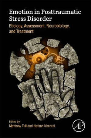 EMOTION IN POSTTRAUMATIC STRESS DISORDER, ETIOLOGY, ASSESSMENT, NEUROBIOLOGY, AND TREATMENT