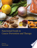 FUNCTIONAL FOODS IN CANCER PREVENTION AND THERAPY