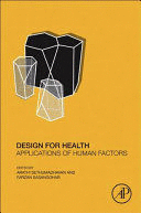 DESIGN FOR HEALTH, APPLICATIONS OF HUMAN FACTORS