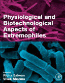 PHYSIOLOGICAL AND BIOTECHNOLOGICAL ASPECTS OF EXTREMOPHILES