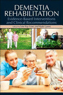 DEMENTIA REHABILITATION. EVIDENCE-BASED INTERVENTIONS AND CLINICAL RECOMMENDATIONS
