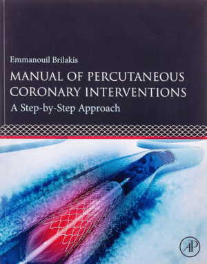 MANUAL OF PERCUTANEOUS CORONARY INTERVENTIONS. A STEP-BY-STEP APPROACH