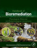 HANDBOOK OF BIOREMEDIATION. PHYSIOLOGICAL, MOLECULAR AND BIOTECHNOLOGICAL INTERVENTIONS