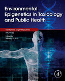 ENVIRONMENTAL EPIGENETICS IN TOXICOLOGY AND PUBLIC HEALTH. VOLUME 22