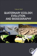 QUATERNARY ECOLOGY, EVOLUTION, AND BIOGEOGRAPHY
