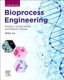 BIOPROCESS ENGINEERING. KINETICS, SUSTAINABILITY, AND REACTOR DESIGN. 3RD EDITION