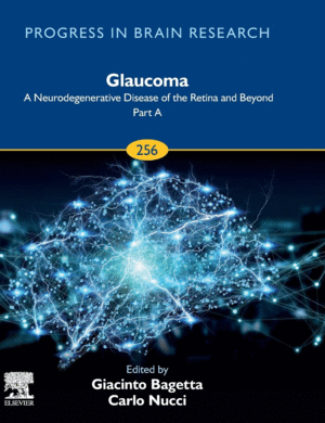 GLAUCOMA: A NEURODEGENERATIVE DISEASE OF THE RETINA AND BEYOND: PART A,256