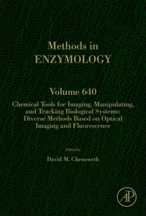CHEMICAL TOOLS FOR IMAGING, MANIPULATING, AND TRACKING BIOLOGICAL SYSTEMS...(METHODS IN ENZYMOLOGY, VOL. 640)