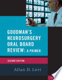 GOODMAN´S NEUROSURGERY ORAL BOARD REVIEW. 2ND EDITION