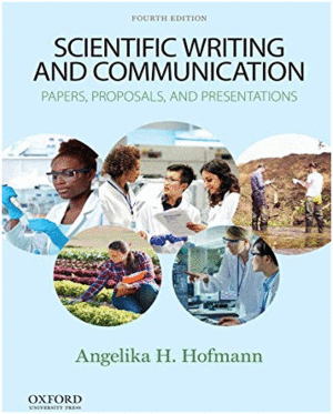 SCIENTIFIC WRITING AND COMMUNICATION. PAPERS, PROPOSALS, AND PRESENTATIONS. 4TH EDITION