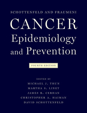 CANCER EPIDEMIOLOGY AND PREVENTION. 4TH EDITION