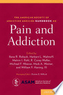 THE AMERICAN SOCIETY OF ADDICTION MEDICINE HANDBOOK ON PAIN AND ADDICTION