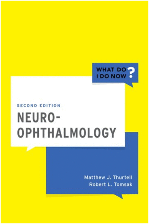 NEURO-OPHTHALMOLOGY. WHAT DO I DO NOW?. 2ND EDITION