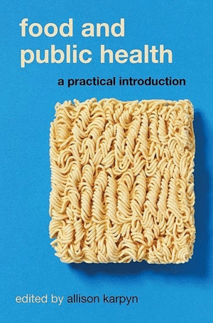 FOOD AND PUBLIC HEALTH. A PRACTICAL INTRODUCTION