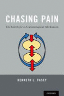 CHASING PAIN. THE SEARCH FOR A NEUROBIOLOGICAL MECHANISM