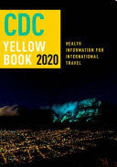 CDC YELLOW BOOK 2020. HEALTH INFORMATION FOR INTERNATIONAL TRAVEL (SOFTCOVER)