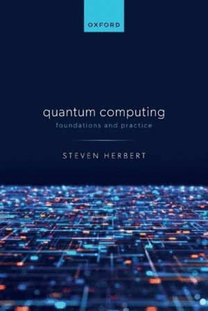 QUANTUM COMPUTING. FOUNDATIONS AND PRACTICE