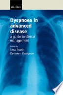 DYSPNOEA IN ADVANCED DISEASE. A GUIDE TO CLINICAL MANAGEMENT