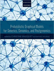 PROBABILISTIC GRAPHICAL MODELS FOR GENETICS, GENOMICS, AND POSTGENOMICS