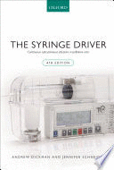 THE SYRINGE DRIVER. CONTINUOUS SUBCUTANEOUS INFUSIONS IN PALLIATIVE CARE