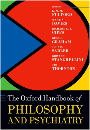 THE OXFORD HANDBOOK OF PHILOSOPHY AND PSYCHIATRY