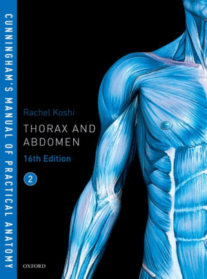 CUNNINGHAM'S MANUAL OF PRACTICAL ANATOMY. VOL 2: THORAX AND ABDOMEN. 16TH EDITION