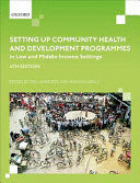 SETTING UP COMMUNITY HEALTH AND DEVELOPMENT PROGRAMMES IN LOW AND MIDDLE INCOME SETTINGS